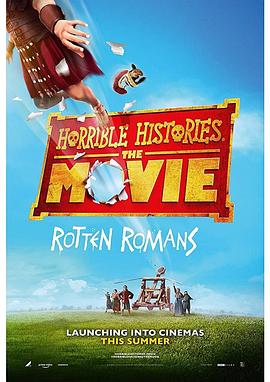 糟糕历史大电影：臭屁的罗马人 Horrible Histories: The Movie - Rotten Romans